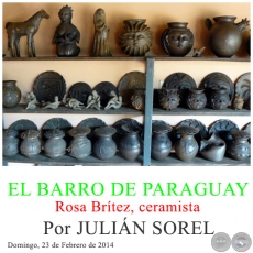 EL BARRO DE PARAGUAY - Rosa Brítez, ceramista - Por JULIÁN SOREL - Domingo, 23 de Febrero de 2014